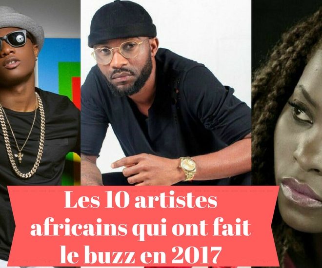 Les 10 artistes africains qui ont fait le buzz en 2017 : aucun Sénégalais 